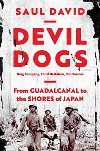 Devil Dogs: King Company, Third Battalion, 5th Marines: From Guadalcanal to the Shores of Japan von Pegasus Books